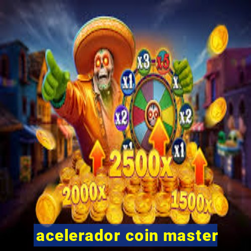 acelerador coin master